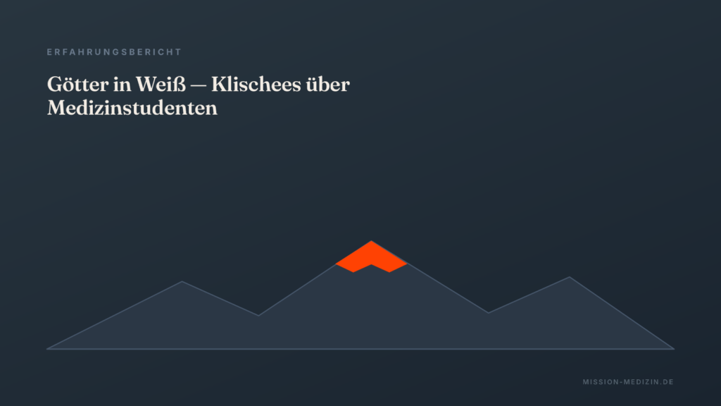 Götter in Weiß – Klischees über Medizinstudenten und was wirklich dahintersteckt